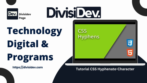 Tutorial CSS Hyphenate-Character: Biar Tanda Pisahmu Gaya dan Nggak Bikin Teks Patah Hati